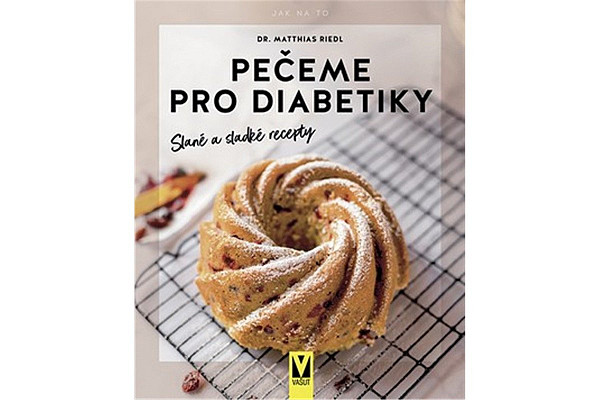 Pečeme pro diabetiky – Slané a sladké recepty