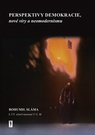 Perspektivy demokracie, nové víry a neomodernismu
