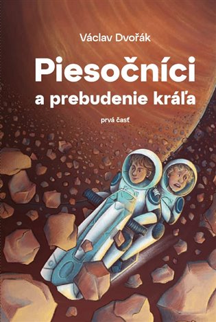 Piesočníci a prebudenie krá?a, prvá časť