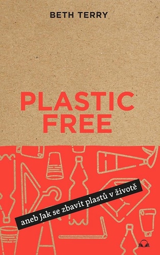 Plastic free aneb Jak se zbavit plastů v životě
