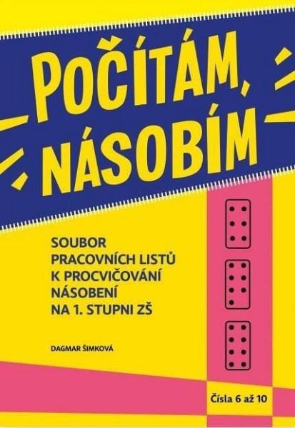 Počítám, násobím - čísla 6 až 10 - (2.díl)