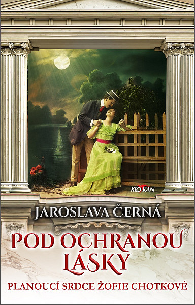 Pod ochranou lásky - Planoucí srdce Žofie Chotkové