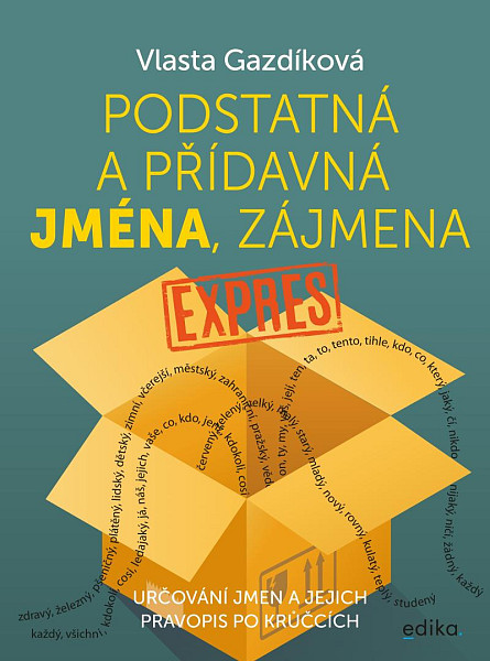 Podstatná a přídavná jména, zájmena expres - Určování jmen a jejich pravopis po krůčcích