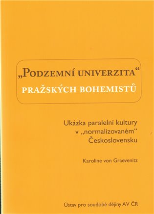 Podzemní univerzita pražských bohemistů.