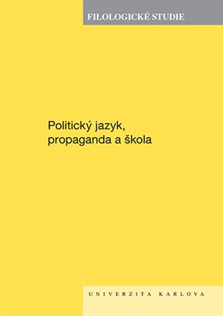 Politický jazyk, propaganda a škola - Filologické studie 2025