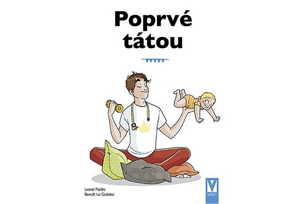 Poprvé tátou - Průvodce pro novopečené tatínky