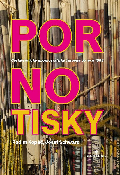 Pornotisky - České erotické a pornografické časopisy po roce 1989