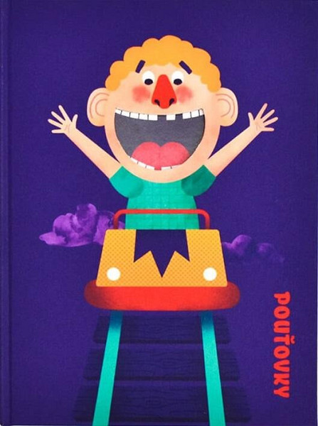 Pouťovky aneb povídačky z centrifugy, autodromu, zrcabliště a hrůzyhauzu.