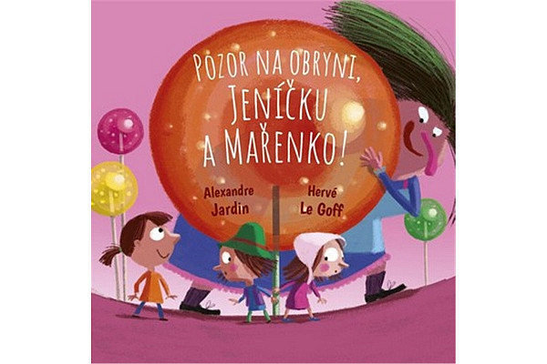 Pozor na obryni, Jeníčku a Mařenko!