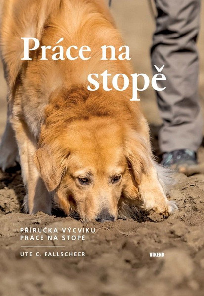 Práce na stopě - Příručka výcviku práce na stopě