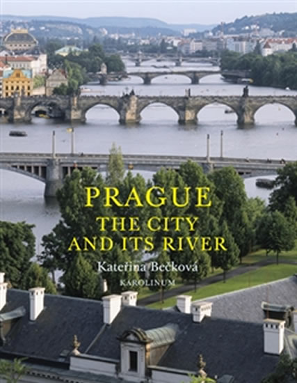 Prague: The City and Its River