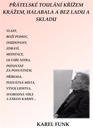Přátelská toulání křížem, krážem, halabala a bez ladu a skladu