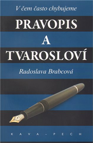 Pravopis a tvarosloví.