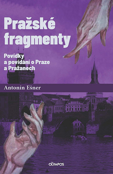 Pražské fragmenty - Povídky a povídání o Praze a Pražanech