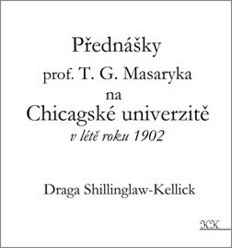 Přednášky profesora T. G. Masaryka na Chicagské univerzitě v létě roku 1902