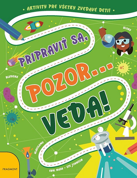 Pripraviť sa, pozor... VEDA!