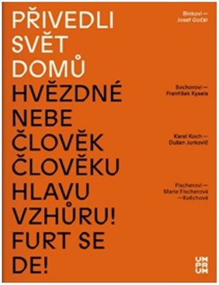 Přivedli svět domů