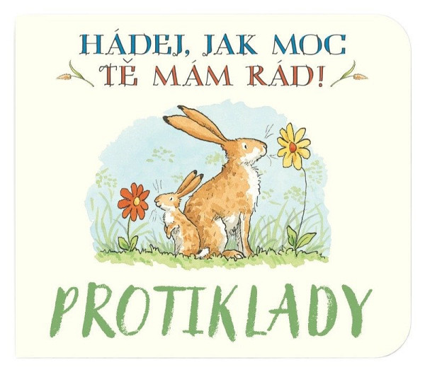 Protiklady Hádej, jak moc tě mám rád!