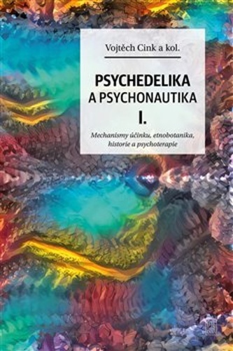 Psychedelika a psychonautika I.