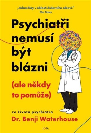 Psychiatři nemusí být blázni
