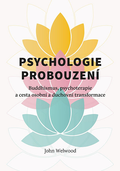 Psychologie probouzení - Buddhismus, psychoterapie a cesta osobní a duchovní transformace