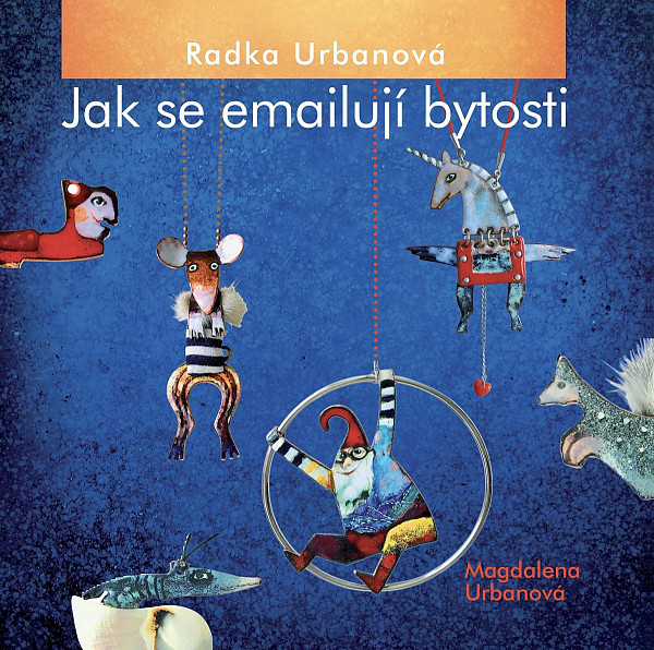 Radka Urbanová, Jak se emailují bytosti