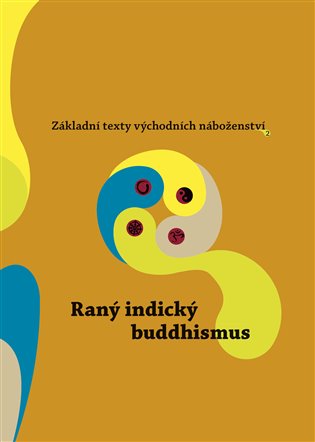 Základní texty východních náboženství 2. : Raný indický buddhismus