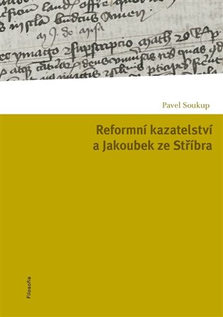 Reformní kazatelství a Jakoubek ze Stříbra