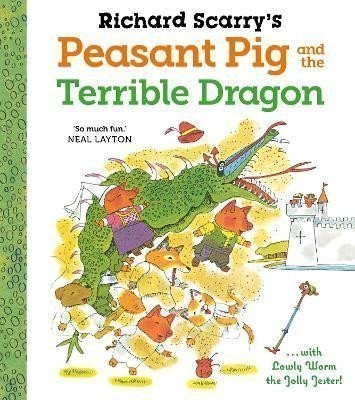Richard Scarry´s Peasant Pig and the Terrible Dragon