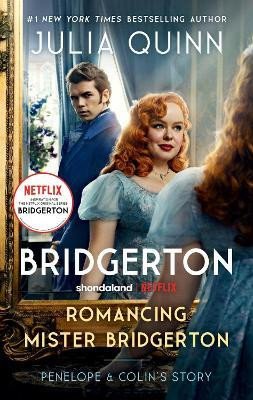 Romancing Mister Bridgerton [TV Tie-in]: Penelope & Colin´s Story, The Inspiration for Bridgerton Season Three