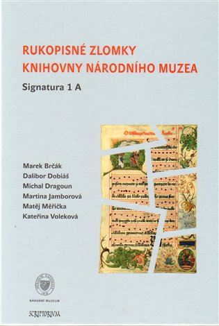Rukopisné zlomky Knihovny Národního muzea - Signatura 1 A