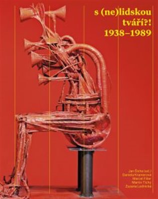 S (ne)lidskou tváří?! 1938 - 1989