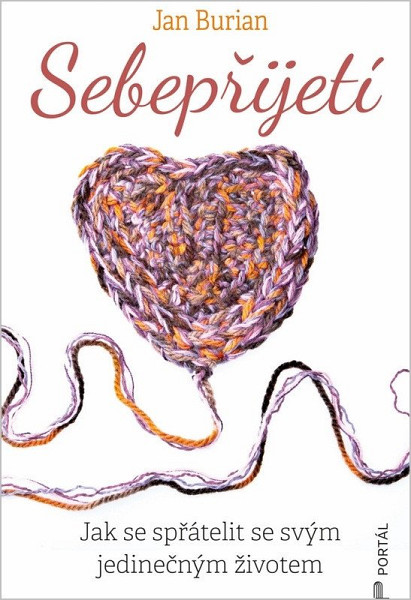 Sebepřijetí - Jak se spřátelit se svým jedinečným životem