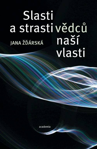 Slasti a strasti vědců naší vlasti
