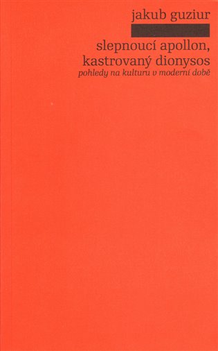 Slepnoucí Apollon, kastrovaný Dionysos