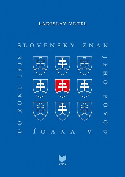Slovenský znak, jeho pôvod a vývoj do roku 1918 (slovensky)