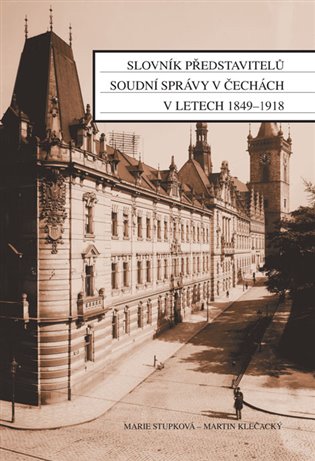Slovník představitelů soudní správy v Čechách v letech 1849-1918