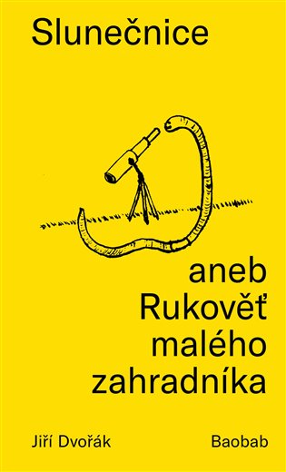 Slunečnice aneb Rukověť malého zahradníka