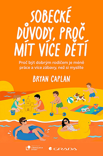 Sobecké důvody, proč mít více dětí - Proč být dobrým rodičem dá méně práce, než si myslíte