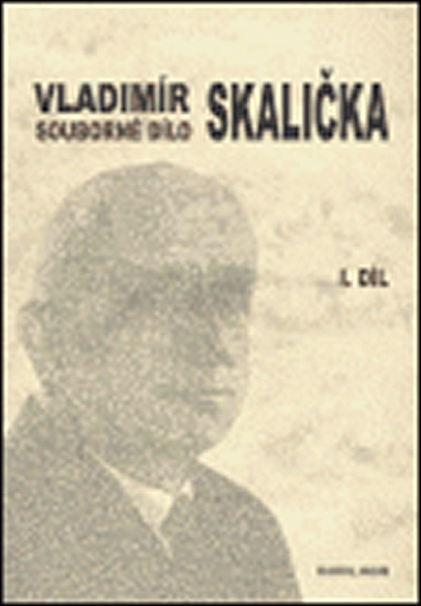 Souborné dílo Vladimíra Skaličky - 1. díl (1931-1950)