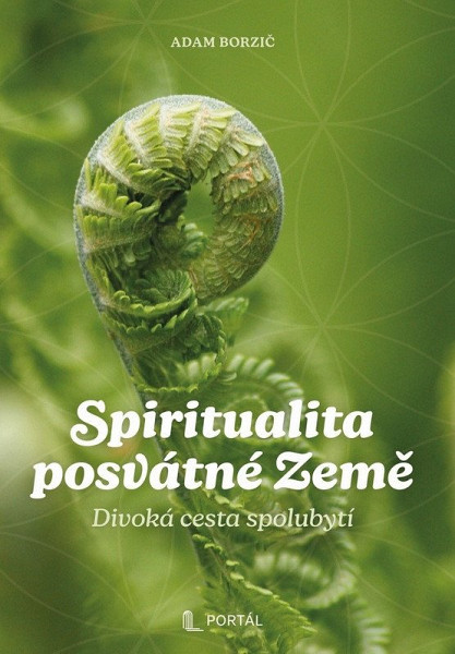Spiritualita posvátné Země - Divoká cesta spolubytí