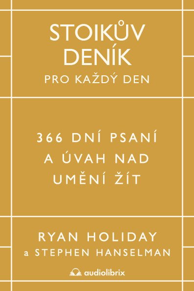 Stoikův deník pro každý den - 366 dní psaní a úvah nad uměním žít