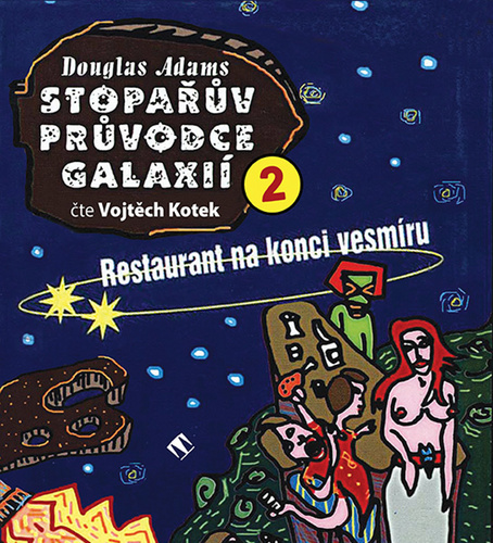 Stopařův průvodce Galaxií 2. - Restaurant na konci vesmíru