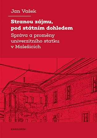 Stranou zájmu, pod státním dohledem - Správa a proměny univerzitního statku v Malešicích
