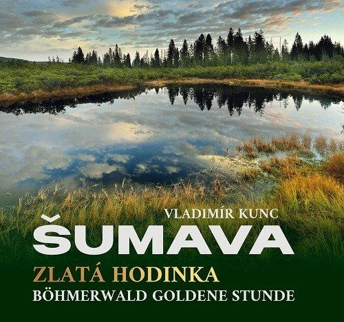 Šumava - Zlatá hodinka / Böhmerwald Goldene Stunde