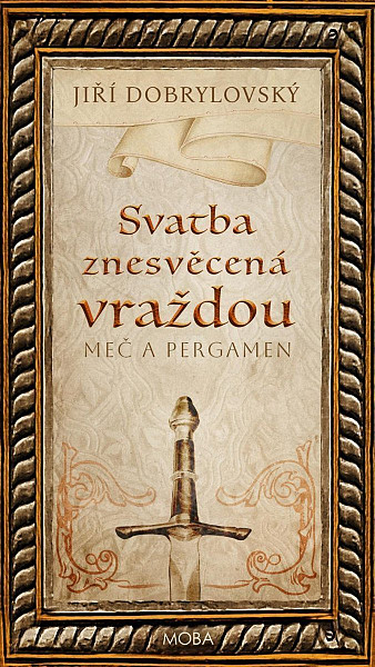 Svatba znesvěcená vraždou - Meč a pergamen