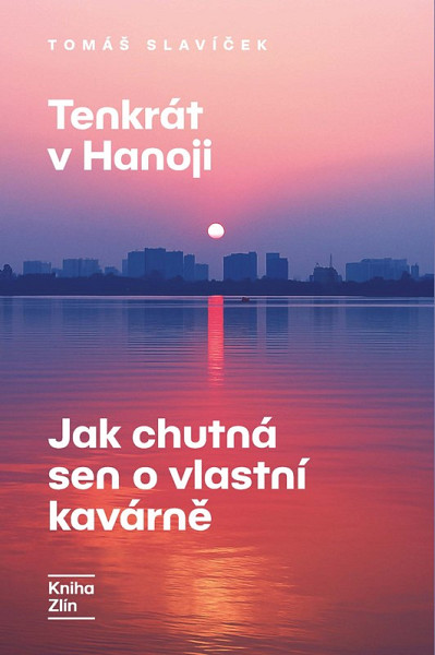 Tenkrát v Hanoji: Jak chutná sen o vlastní kavárně