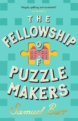 The Fellowship of Puzzlemakers: The most hotly-anticipated, extraordinary and unmissable debut novel of 2024