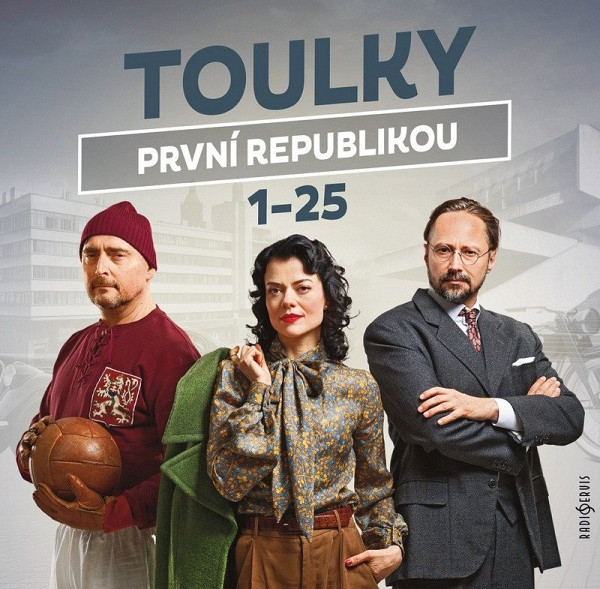 Toulky první republikou 1-25 - CDmp3 (Čte Jaroslav Plesl, Jana Stryková a Jiří Vyorálek)