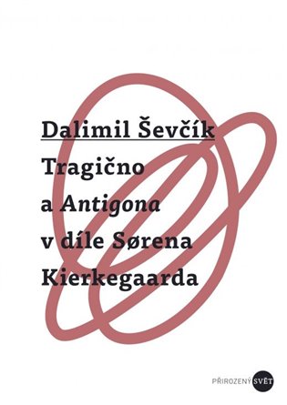 Tragično a Antigona v díle Sorena Kierkegaarda